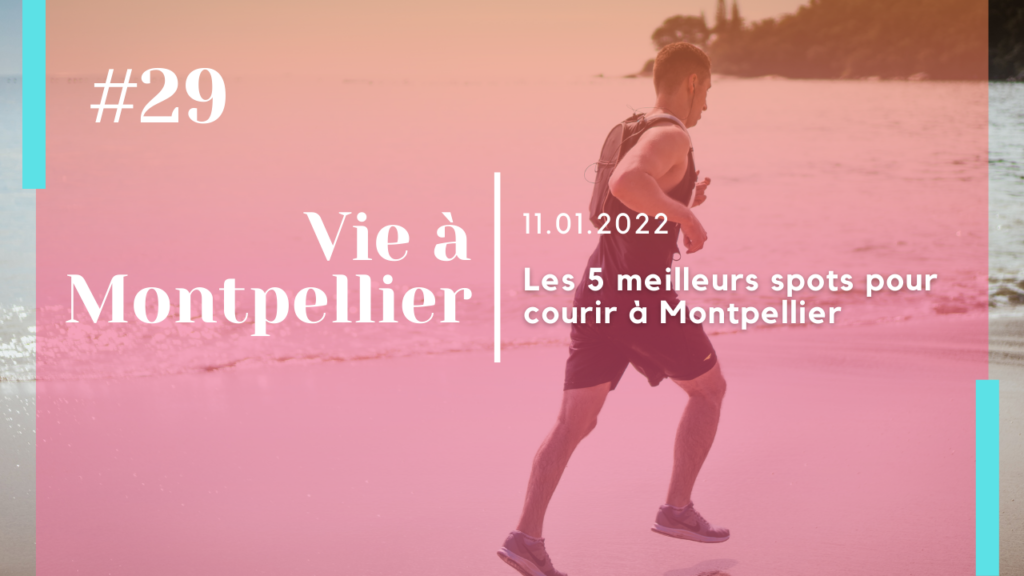Les 5 meilleurs spots pour courir à Montpellier Master Marketing Vente