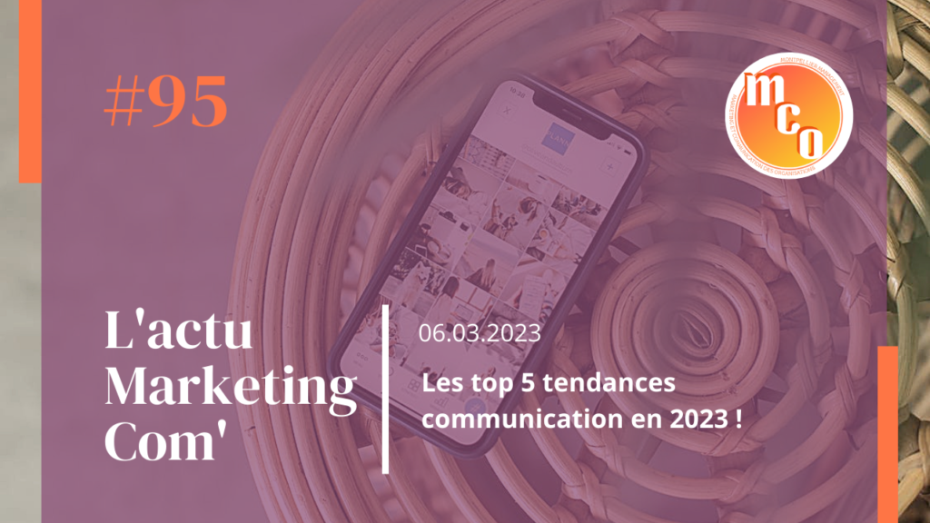 Les 5 top tendances communication en 2023 ! - Master Marketing - Vente